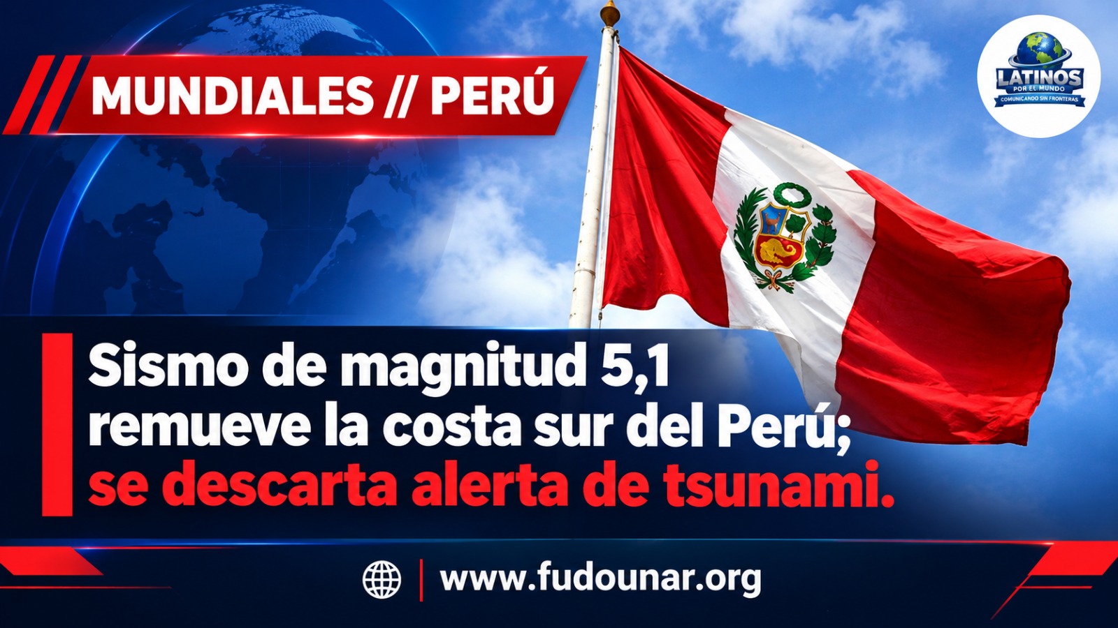 SISMO DE MAGNITUD 5,1 SACUDE LA COSTA SUR DEL PERÚ